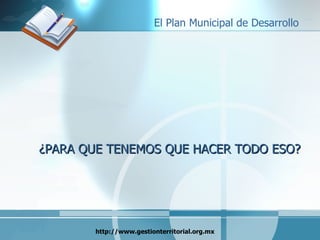 ¿PARA QUE TENEMOS QUE HACER TODO ESO? 