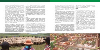 20 MINISTERIO DE AGRICULTURA Y RIEGO PLAN NACIONAL DE DESARROLLO GANADERO 2017-2027 21
La producción nacional de fibra es 4,501 toneladas, con
una tasa promedio anual de 2.5% entre el 2007 y 2016
(MINAGRI, 2017). La producción de Puno (2,654 t/año)
creció a una tasa anual de 1.4%; Cusco (580 t/año), 4.8%
y Arequipa (363 t/año) se mantuvo constante (MINAGRI,
2017). El rendimiento promedio del último decenio fue
de 1.75 kg/alpaca/año. La producción de fibra de llama
todavía no ha sido promovida a pesar del potencial
existente y puesto en evidencia en Bolivia.
Los precios de fibra pagados al productor, muestran
tendencias anuales positivas de 2.08%, 4.05% y 5.87%
en los últimos 15, 10 y 5 años, respectivamente. Los
promedios de volúmenes y valores de exportación de
fibra (cardada y peinada) en los últimos 10 años, superan
las 2,800 t/año y 38 millones de dólares (SUNAT, 2016) a
tasas medias anuales de 1.9% y 5.9%; respectivamente.
Los principales países de destino son Italia, China, Corea
del Sur, Japón, Taiwán y Reino Unido.
Los Registros Genealógicos de Alpacas y Llamas no han
sido priorizados, habiéndose inscrito 16,496 alpacas de
las razas Huacaya y Suri y 264 llamas de las razas K’ara
y Chak’u hasta el 2014. A su vez, se han identificado
criadores líderes para la producción de reproductores en
alpacas y llamas en las regiones de Puno, Cusco, Arequipa,
Pasco, Junín y Huancavelica. El INIA - Puno, conduce un
núcleo de alpacas de 21 tonalidades de color de fibra.
El 99% de los camélidos domésticos se alimentan de
pastos naturales conformados por diferentes tipos de
vegetación: pajonales, césped de puna, bofedales y tolares
principalmente.
Las enfermedades más frecuentes en estas especies son
la sarcocistiosis, enterotoxemia y sarna. La de mayor
impacto es la primera, dado que limita la comercialización
de carne a causa de la presencia del parásito en el músculo,
principalmente en los animales adultos. En cuanto a la
sarna, el SENASA indica que su prevalencia pasó de 30%
a 3%.
OVINOS
El Perú tiene una población de 9.5 millones de ovinos
mostrando un descenso de 21.2% respecto al censo
de 1994 (CENAGRO, 2012), siendo las regiones más
importantes Puno (21.9%), Cusco (13.1%) y Junín (8.2%).
La producción nacional de carne de ovino fue 33,962
toneladas al 2016 con una tasa anual promedio de 0.06%,
entre el 2007 y 2016; resaltando Puno (27%), Cusco (10%),
Junín (9%) y Arequipa (8%). Para tal periodo, las dos
primeras regiones decrecieron a una tasa anual media de
-1.17% y -1.68%; mientras que, las dos últimas crecieron
(1.7% y 10.0%, respectivamente) (MINAGRI, 2017). El
precio promedio de carne ovina se ha incrementado en
69% desde el 2007 al 2016 (MINAGRI, 2017).
20 PLAN NACIONAL DE DESARROLLO GANADERO 2017-2027
La producción nacional de lana fue 9,352 t/año (MINAGRI,
2017), estando liderada por Puno (51%), Junín (13%) y
Cusco (8%). En el último decenio, Puno decreció a una tasa
promedio anual de -0.04%; mientras que, Junín y Cusco
crecieron a 3.0% y 22.1%, respectivamente (MINAGRI,
2017).
La producción de carne ovina involucra el faenamiento
de animales adultos (mayor a dos años) con un peso
promedio de carcasa de 12 kg y de baja calidad; mientras
que, la producción de lana es de 1.7 kg/animal/año con
29 micras en promedio. En el mundo, se faenan ovinos
de 3.5 meses con 15 kg de carcasa y extraen entre 4 a 6
kg de lana por animal/año con menos de 22 micras (Beef
& Lamb NZ y Meat Livestock Australia, 2016). Existen
iniciativas privadas aisladas en mejora genética en algunas
zonas del país. El INIA ha investigado la adaptación de
razas en Puno y Junín, y dispone de material genético en
cantidad limitada.
El 94% de los ovinos se alimenta básicamente de pastos
naturales con el reducido uso de estrategias de pastoreo
y suplementación, lo que se traduce en bajos niveles
productivos. Las enfermedades más frecuentes en
esta especie son la fasciolasis, hidatidosis, brucelosis y
adenomatosis pulmonar ovina, causando considerables
pérdidas económicas. SENASA no cuenta con programas
específicos para ovinos; sin embargo, existen proyectos
dirigidos a otras especies que involucran a los ovinos
cuando conforman rebaños mixtos.
CUYES
La población de cuyes en el Perú asciende a 12.5 millones
de animales (CENAGRO, 2012), sin embargo, Chauca
(2016) reporta que la población de cuyes podría ser de 22
millones de animales. Las regiones con mayor población
son Cajamarca (19%), Cusco (14%) y Ancash (13%), no
existe información nacional suficiente para determinar
las tasas de crecimiento en cada región; sin embargo, es
evidente que, desde hace 15 años, la crianza de cuyes ha
tenido un crecimiento significativo.
Los cuyes no mejorados producen un rendimiento de
carcasa no superior al 60% y su peso de carcasa está
entre 400 y 500 gramos/unidad, mientras que las razas y
variedades alcanzan rendimientos de carcasa superiores
a 70% con pesos de 750 a 850 gramos/unidad en 70
días. En esta especie existen pocos centros estatales de
producción de reproductores que certifiquen su calidad
genética y sanitaria. Esto determina que a nivel nacional
se distribuyan animales sin certificación, lo que genera
desconfianza en los productores, por la introducción de
problemas sanitarios.
 