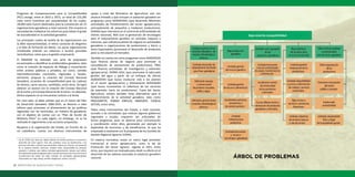 28 MINISTERIO DE AGRICULTURA Y RIEGO PLAN NACIONAL DE DESARROLLO GANADERO 2017-2027 29PLAN NACIONAL DE DESARROLLO GANADERO 2017-2027 29
Programa de Compensaciones para la Competitividad
(PCC) otorgó, entre el 2010 y 2015, un total de 123,285
soles como incentivos por asociatividad; de los cuales,
18,690 soles fueron destinados para la constitución de 15
organizaciones ganaderas a nivel nacional. Ello muestra la
necesidad de multiplicar los esfuerzos para elevar el grado
de asociatividad en la actividad ganadera.
Los principales cuellos de botella de las organizaciones son
la débil representatividad, el relevo constante de dirigentes
y la falta de formación de líderes. Las pocas organizaciones
constituidas orientan sus esfuerzos a asuntos gremiales
reivindicativos, antes que a la gestión empresarial.
El MINAGRI ha realizado una serie de propuestas
encaminadas a identificar la problemática ganadera, tales
como la creación de espacios de diálogo y concertación
entre actores públicos y privados; así como, comités
interinstitucionales nacionales, regionales y locales.
Asimismo, propuso la creación del Consejo Nacional
Ganadero, acuerdos de competitividad para las cadenas
de lácteos, carne vacuna, camélidos, entre otros. Se logró
obtener un avance con la creación del Consejo Nacional
de la Leche y el Consejo Nacional de la Carne; no obstante,
dichos espacios no se encuentran activos a la fecha.
Por otro lado, se debe señalar que en el marco del Plan
de Desarrollo Ganadero 2006-2015, se llevaron a cabo
talleres para promover el alineamiento de las políticas
regionales con las nacionales, en materia de ganadería,
con el objetivo de contar con un “Plan de Acción de
Mediano Plazo” en cada región; sin embargo, no se ha
realizado el seguimiento a las acciones propuestas.
Respecto a la organización del Estado, en función de su
rol subsidiario, cuenta con diversos instrumentos de
apoyo a nivel del Ministerio de Agricultura, aún con
alcance limitado y que incluyen al subsector ganadero en
programas como AGRORURAL (que desarrolla diferentes
actividades de fortalecimiento del sector agropecuario,
principalmente de pequeños y medianos productores),
SENASA (que interviene en el control de enfermedades de
interés nacional), INIA (con la generación de tecnologías
para el mejoramiento genético en animales mayores y
menores, que cofinancia planes de negocio en actividades
ganaderas a organizaciones de productores) y Sierra y
Selva Exportadora (promueve el desarrollo de productos
para su vinculación al mercado).
También se cuenta con otros programas como AGROIDEAS
(que financia planes de negocio para promover la
consolidación de asociaciones de productores), PNIA
(que financia actividades de investigación y extensión
agropecuaria). SIERRA AZUL (que promueve la adecuada
gestión del agua a partir de un enfoque de oferta)
AGROJOVEN (que busca involucrar más a los jóvenes
en el sector agropecuario) y últimamente SERVIAGRO
(que busca incrementar la cobertura de los servicios
de extensión hacia los productores). Fuera del Sector
Agricultura, existen también otras alternativas para el
fortalecimiento de la actividad ganadera, tales como
PROCOMPITE, FONDO EMPLEO, INNOVATE, CIENCIA
ACTIVA, entre otros.
Todos estos instrumentos del Estado, a nivel nacional,
sumado a las actividades que realizan algunos gobiernos
regionales y locales, requieren ser articulados de
forma progresiva, pues se observa poca comunicación
y coordinación entre ellos, generando por ejemplo la
duplicidad de funciones y de beneficiarios, lo que ha
empezado a resolverse con la propuesta de los Comités de
Gestión Regional Agrarios (CGRA).
En materia normativa, existe un marco legal promotor
transversal al sector agropecuario, como la ley de
Promoción del Sector Agrario1
, vigente al 2021, entre
otros, que requiere ser evaluada para medir su efecto en el
desarrollo de las cadenas asociadas al subsector ganadero
nacional.
1
	Ley N° 27350, que tiene por objeto declarar de interés prioritario la inversión y
desarrollo del sector agrario. Para ello, establece como sus beneficiarios, a las
personas naturales o jurídicas que desarrollen cultivos y/o crianzas, con excepción
de la industria forestal. Asimismo, también están comprendidas las personas
naturales o jurídicas que realicen actividad agroindustrial, siempre que utilicen
principalmente productos agropecuarios, fuera de la provincia de Lima y la Provincia
Constitucional del Callao. No están incluidas las actividades agroindustriales
relacionadas con trigo, tabaco, semillas oleaginosas, aceites y cerveza.
ÁRBOL DE PROBLEMAS
 