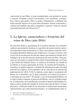 41
Propuestas pastorales
−− Con motivo de la celebración del L Aniversario de la Conferencia
Episcopal Española, promover ...