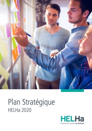 Plan Stratégique
HELHa 2020
 