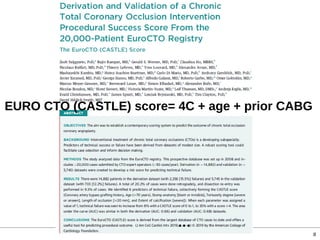 8
EURO CTO (CASTLE) score= 4C + age + prior CABG