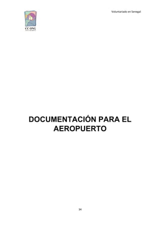 Voluntariado en Senegal
DOCUMENTACIÓN PARA EL
AEROPUERTO
34
 
