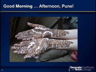 2
Good Morning … Afternoon, Pune!
 
