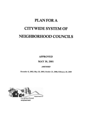 APPROVED

                                 MAY 30, 2001

                                     AMENDED

                    8, 2002; May 20, 2005; October25, 2006; February 20, 2008




           neighborhood
           empowerment




November
 