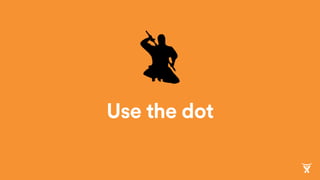 Use the dot
 