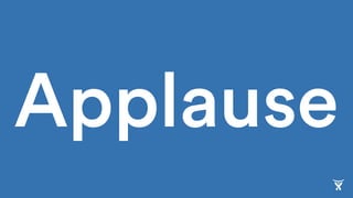 Applause
 