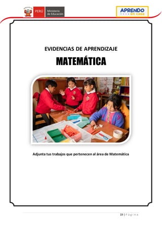 19 | P á g i n a
EVIDENCIAS DE APRENDIZAJE
MATEMÁTICA
Adjunta tus trabajos que pertenecen al área de Matemática
 