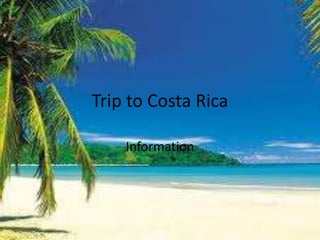 Trip to Costa Rica Information 
