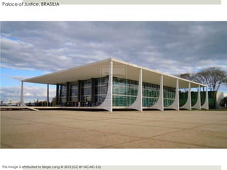 Palace of Justice, BRASILIA
This image is attributed to Sergio Lang @ 2012 (CC BY-NC-ND 3.0)
 