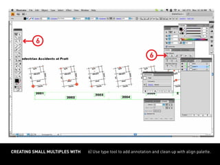 6) Use type tool to add annotation and clean up with align palette.creating small multiples with
6
6
 