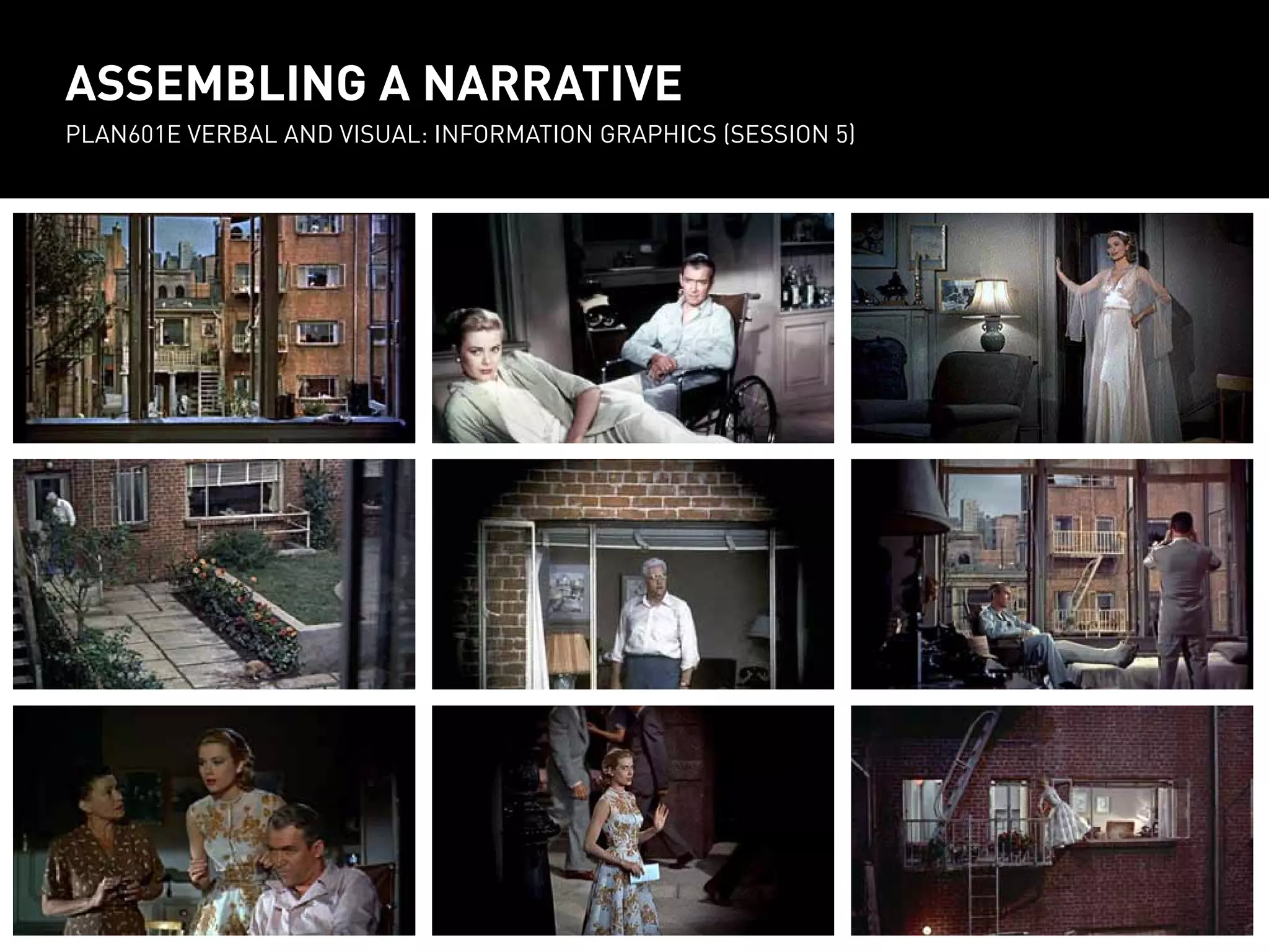 assEMBLING A NARRATIVE
PLAN601E Verbal and visual: Information Graphics (session 5)
 