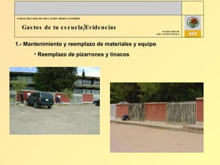 Gastos de tu escuela/Evidencias 1.- Mantenimiento y reemplazo de materiales y equipo Reemplazo de pizarrones y tinacos 