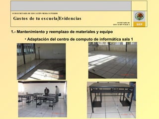 Gastos de tu escuela/Evidencias 1.- Mantenimiento y reemplazo de materiales y equipo Adaptación del centro de computo de informática sala 1 