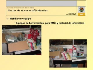 Gastos de tu escuela/Evidencias 1.- Mobiliario y equipo Equipos de herramientas  para TMCI y material de informática 