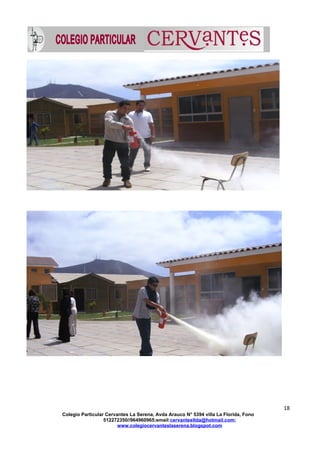 18
Colegio Particular Cervantes La Serena, Avda Arauco N° 5394 villa La Florida, Fono
512272350//964960965;email:cervantesltda@hotmail.com;
www.colegiocervanteslaserena.blogspot.com
 