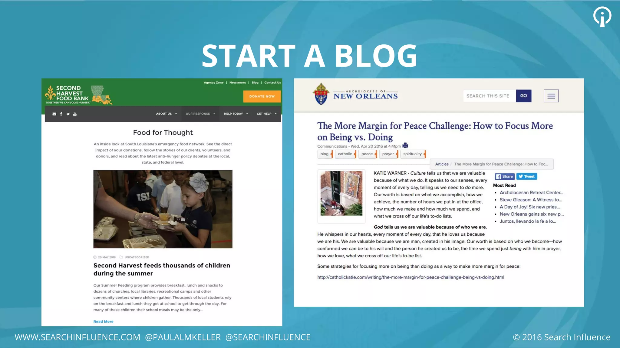 START A BLOG
© 2016 Search InfluenceWWW.SEARCHINFLUENCE.COM @PAULALMKELLER @SEARCHINFLUENCE
 
