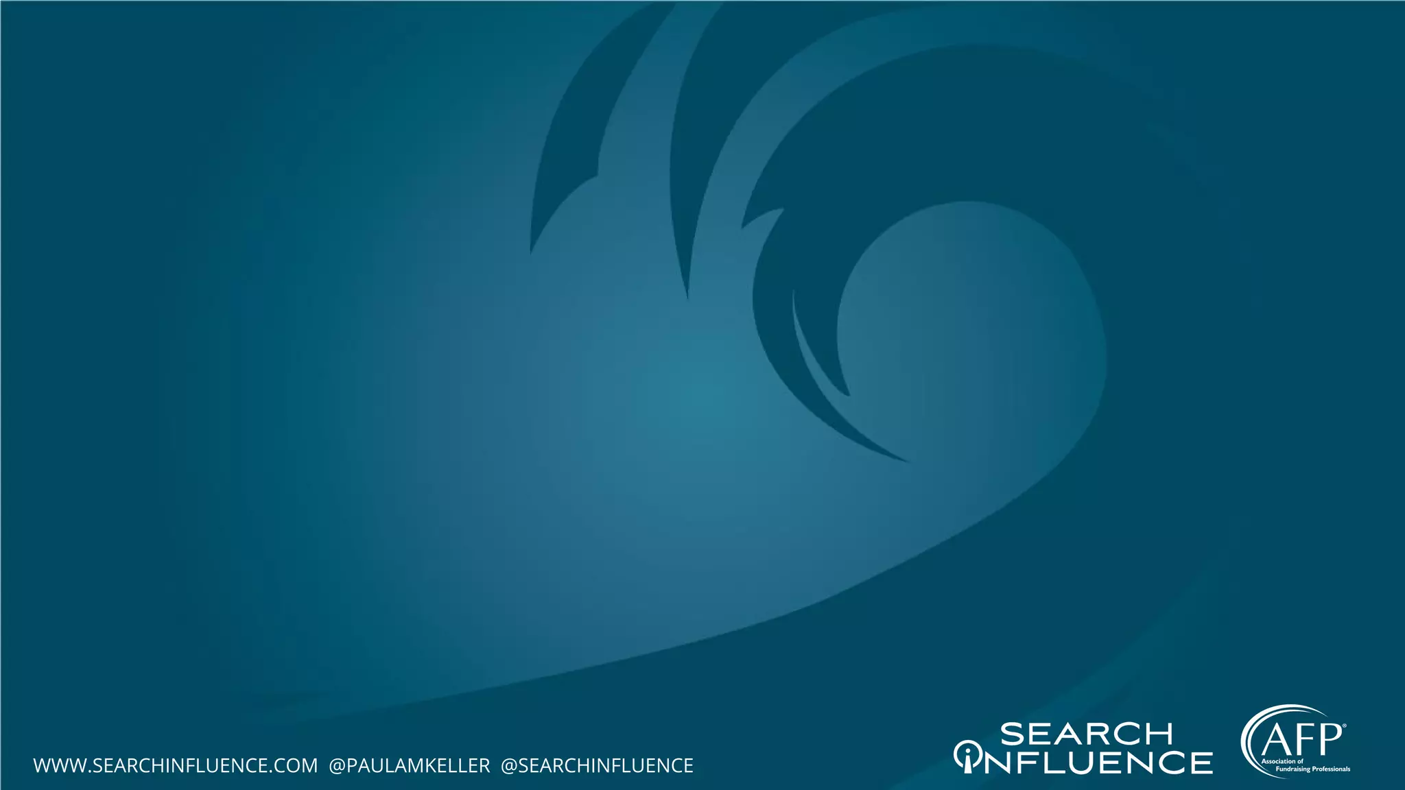 WWW.SEARCHINFLUENCE.COM @PAULAMKELLER @SEARCHINFLUENCE
 