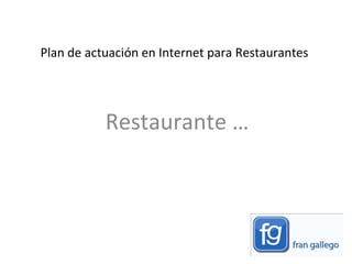Plan de actuación en Internet para Restaurantes  Restaurante … 