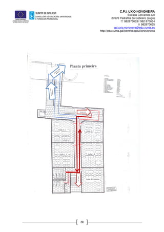 C.P.I. UXÍO NOVONEIRA
Estrada Cervantes s/n
27670 Pedrafita do Cebreiro (Lugo)
℡ 982870633// 982 870634
982870635
cpi.uxio.novoneira@edu.xunta.es
http://edu.xunta.gal/centros/cpiuxionovoneira
28
ACCESO ESO
SAÍDAESO
 
