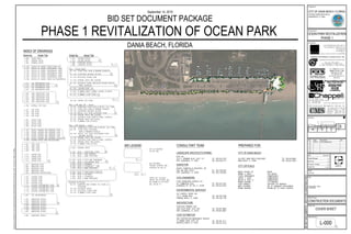 Principal in Charge:
Sheet Title:
Rev: Date: Description: By:
Date:
Drawn By:
Project No:
Sheet Number:
Project Manager:
Prepared for:
Project Name:
Consultants:
Seal:
Site Map:
Project Phase:
KONA GRAY, ASLA
LA-6666950
Scale:
BIDSETDOCUMENTS-NOTFORCONSTRUCTION
NORTH
PHASE 1 REVITALIZATION OF OCEAN PARK
BID SET DOCUMENT PACKAGE
DANIA BEACH, FLORIDA
CIVIL ENGINEERS
CONSULTANT TEAM
LANDSCAPE ARCHITECTS (PRIME)
ARCHITECTURE
SURVEYOR
Sheet No. Sheet Title
ENVIRONMENTAL SERVICES
COST ESTIMATOR
INDEX OF DRAWINGS
Sheet No. Sheet Title
PREPARED FOR:
CITY OF DANIA BEACH
CITY OFFICIALS
September 14, 2015
BID LEGEND
 