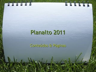 Planalto 2011 Conteúdos & Páginas 