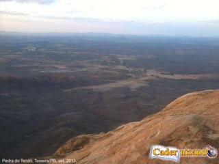 Pedra do Tendó, Teixeira/PB, set. 2013.
 