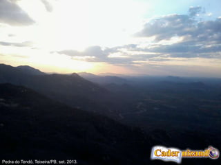 Pedra do Tendó, Teixeira/PB, set. 2013.
 