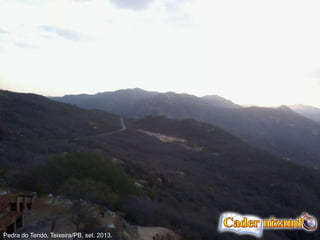Pedra do Tendó, Teixeira/PB, set. 2013.
 