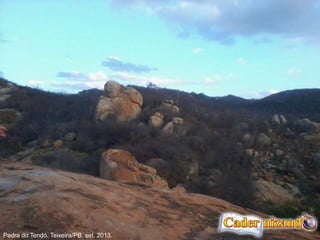 Pedra do Tendó, Teixeira/PB, set. 2013.
 