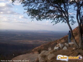 Pedra do Tendó, Teixeira/PB, set. 2013.
 
