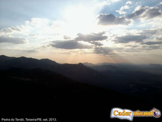 Pedra do Tendó, Teixeira/PB, set. 2013.
 