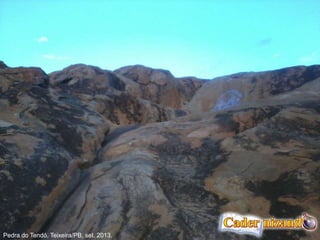 Pedra do Tendó, Teixeira/PB, set. 2013.
 