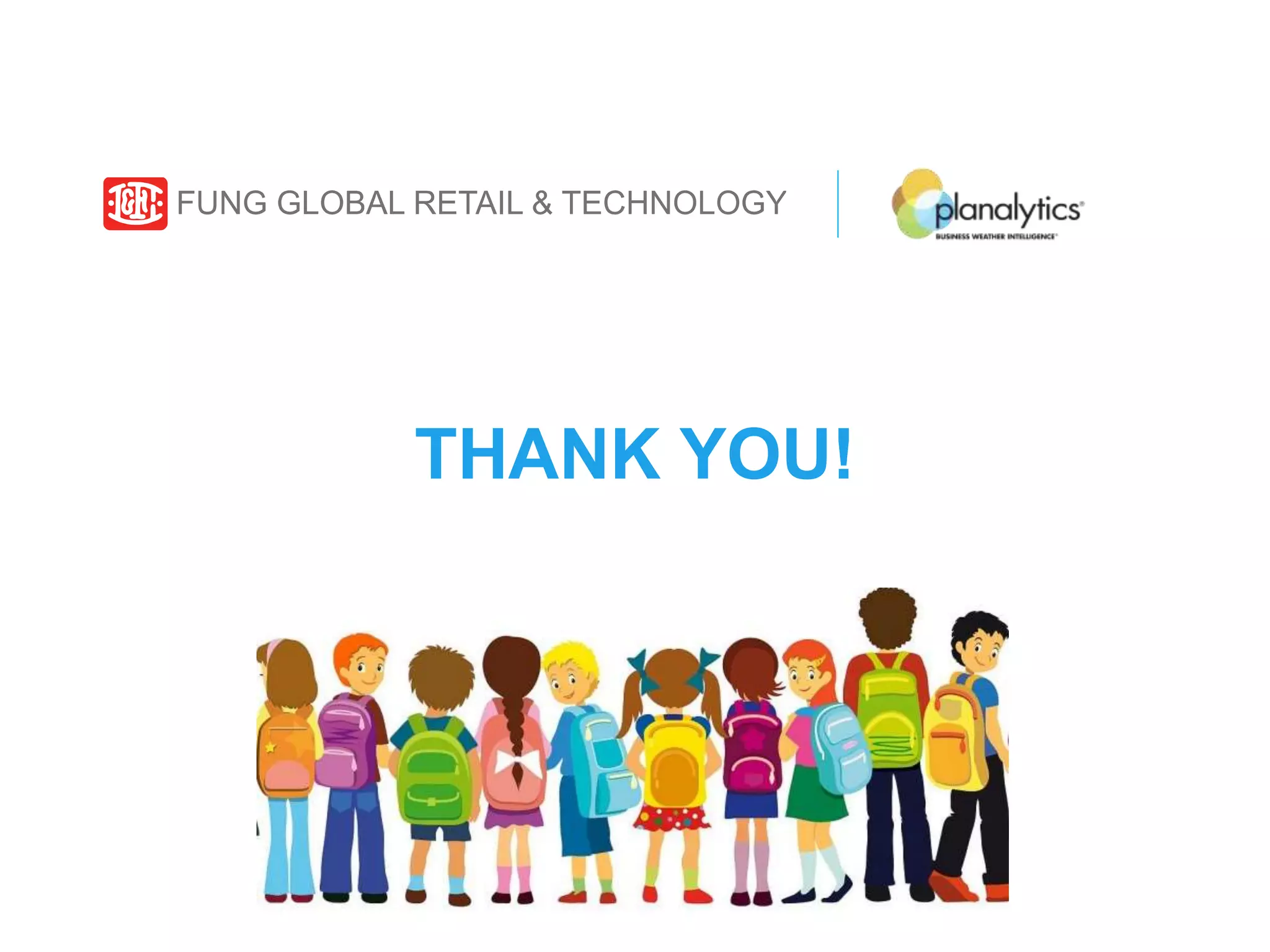 © 2015 Planalytics, Inc. All Rights Reserved. Proprietary and Confidential.
31
THANK YOU!
 