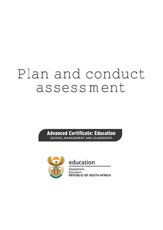 Plan and conduct
   assessment
 