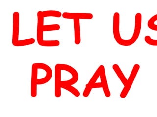 LET US
PRAY
 