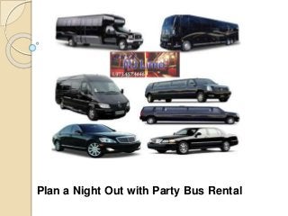 Plan a Night Out with Party Bus Rental 
 