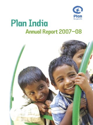 Plan India
Annual Report 2007–08
 