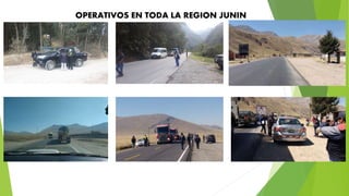 OPERATIVOS EN TODA LA REGION JUNIN
 