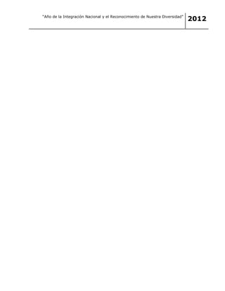 “Año de la Integración Nacional y el Reconocimiento de Nuestra Diversidad”
                                                                             2012
 
