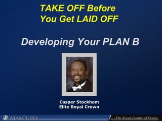 Casper Stockham Elite Royal Crown TAKE OFF Before  You Get LAID OFF Developing Your PLAN B 