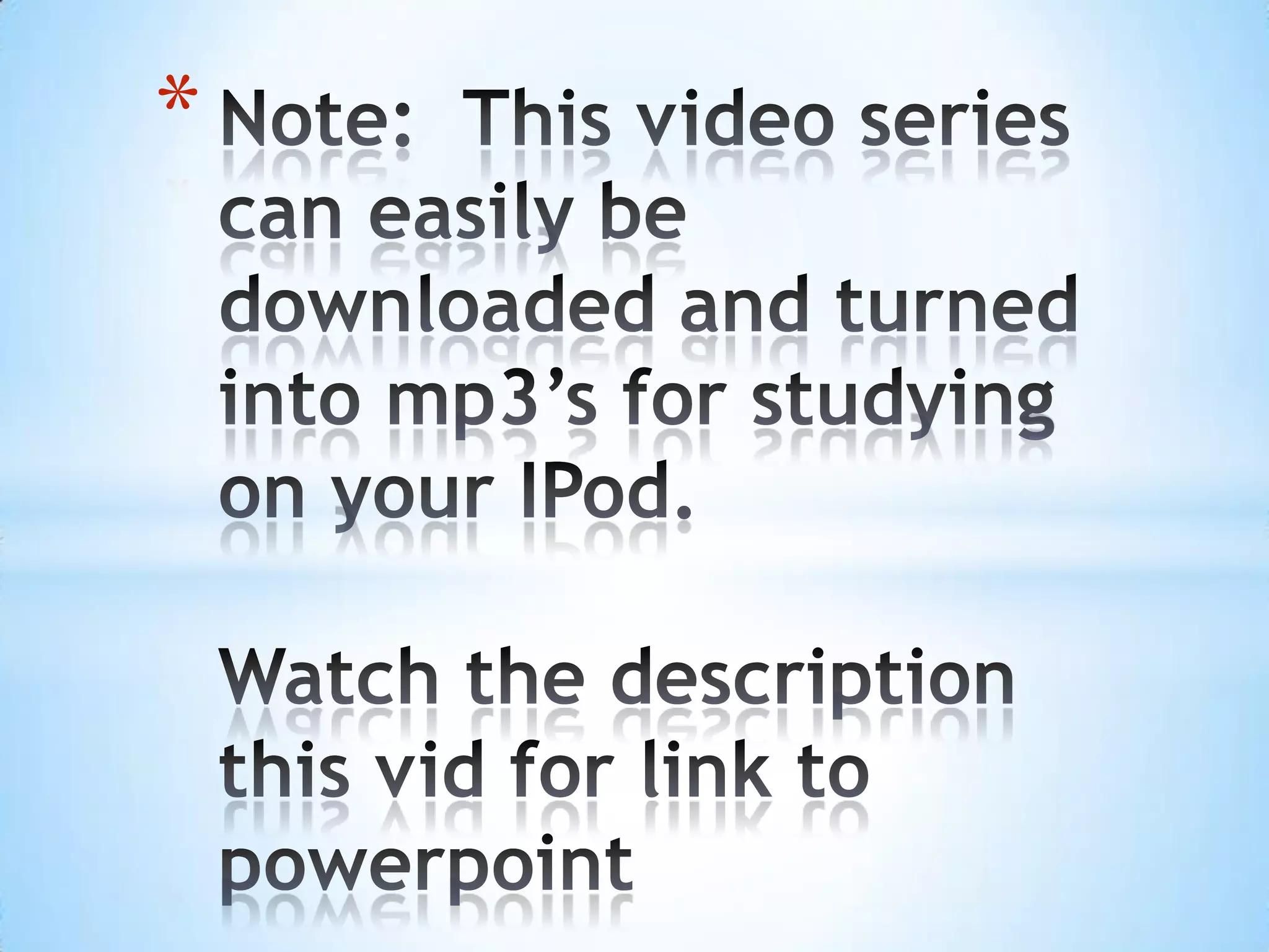 Note:  This video series can easily be downloaded and turned into mp3’s for studying on your IPod.Watch the description this vid for link to powerpoint