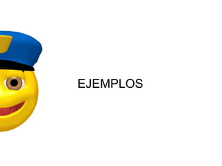 EJEMPLOS
 