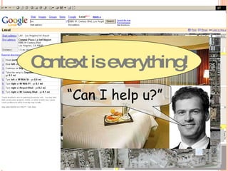 “ Can I help u?” Context is everything! 