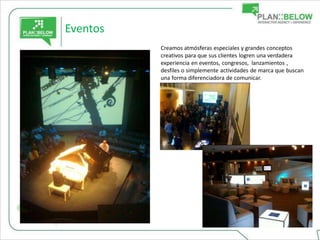 Eventos
          Creamos atmósferas especiales y grandes conceptos
          creativos para que sus clientes logren una verdadera
          experiencia en eventos, congresos, lanzamientos ,
          desfiles o simplemente actividades de marca que buscan
          una forma diferenciadora de comunicar.
 