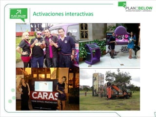 Activaciones interactivas
 