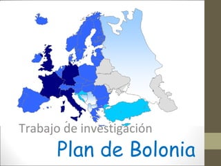 Plan de Bolonia Trabajo de investigación  