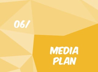 06/
media
plan
 