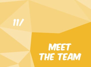 11/
MEET
THE TEAM
 