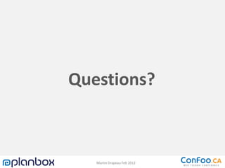 Questions?



   Martin Drapeau Feb 2012
 